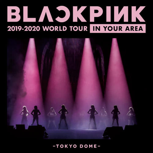 《BLACKPINK 2019-2020 WORLD TOUR IN YOUR AREA -TOKYO DOME- (Live)》专辑下载